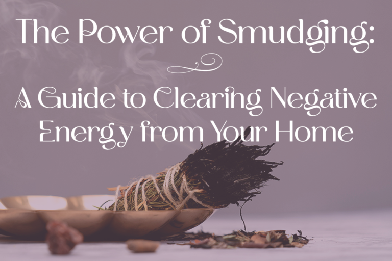 image of bundle of sade with blog title in stylized test: The Power of Smudging: A Guide to Clearing Negative Energy from Your Home